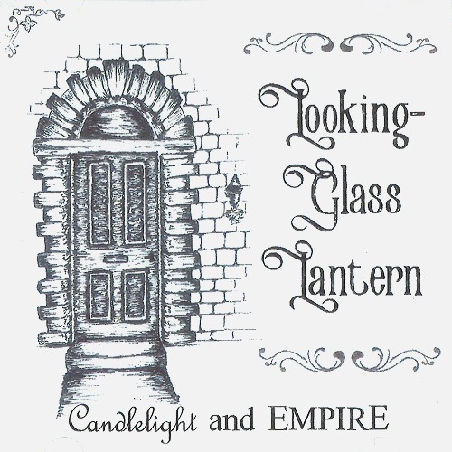 LOOKING-GLASS LANTERN / CANDLELIGHT AND EMPIRE