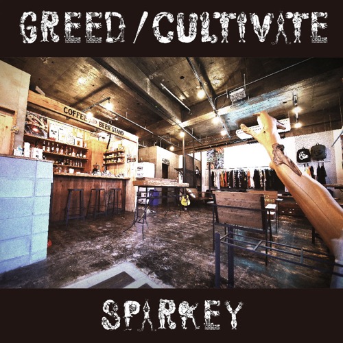 SPARKEY / GREED B/W CULTIVITE