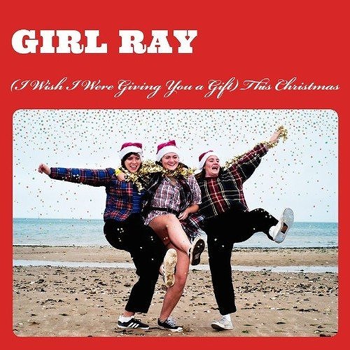 GIRL RAY / ガール・レイ / (I WISH I WERE GIVING YOU A GIFT) THIS CHRISTMAS (7"/RED VINYL)