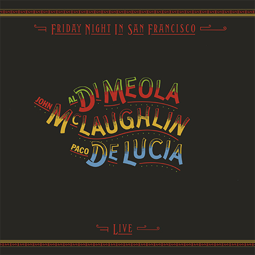 AL DI MEOLA / アル・ディ・メオラ / Friday Night In San Francisco(LP/180g)