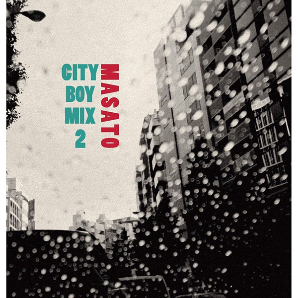 DJ MASATO (KANDYTOWN) / CITY BOY MIX 2
