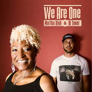 MARTHA HIGH & DJ TONER / WE ARE ONE (7")