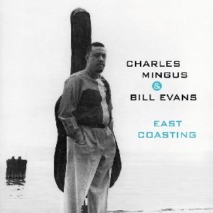 CHARLES MINGUS / チャールズ・ミンガス / East Coasting + 3 Bonus Tracks