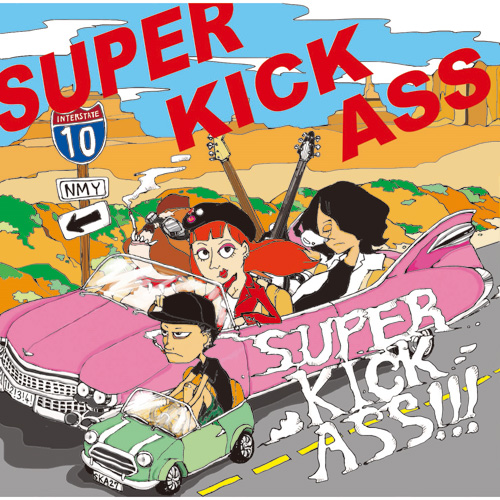 SUPER KICK ASS / SUPER KICK ASS!!!