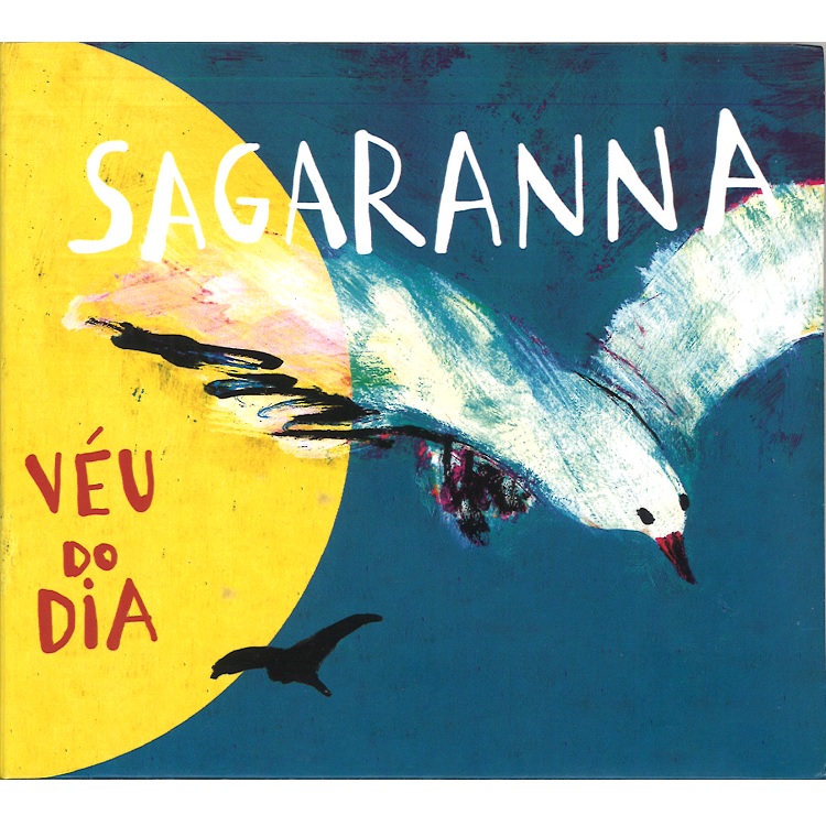SAGARANNA / サガランナ / VEU DO DIA