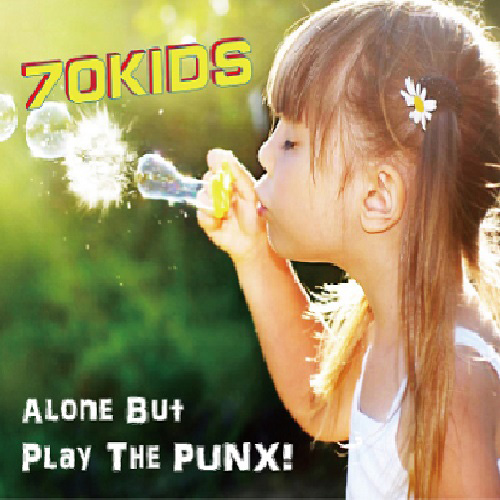 70KIDS / Alone But Play The PUNX!