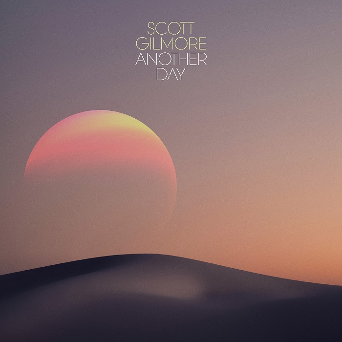 SCOTT GILMORE / スコット・ギルモア / ANOTHER DAY