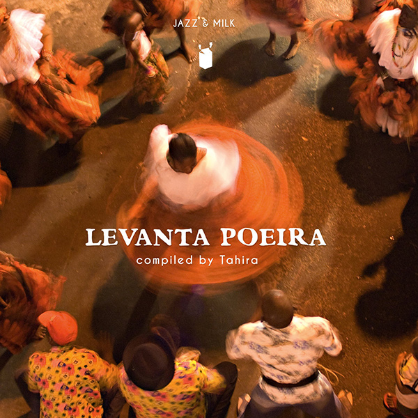 V.A. (LEVANTA POEIRA) / オムニバス / LEVANTA POEIRA (COMPILED BY TAHIRA)