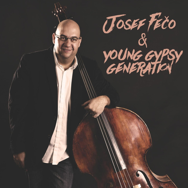 JOSEF FECO / JOSEF FECO  & YOUNG GYPSY GENERATION / JOSEF FECO  & YOUNG GYPSY GENERATION