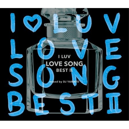 DJ YAMATO / I LUV LOVE SONG BEST 2 