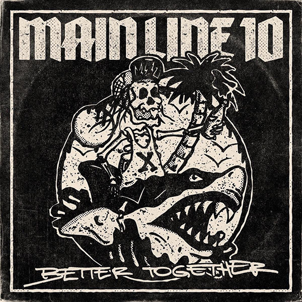 MAIN LINE 10 / Better Together