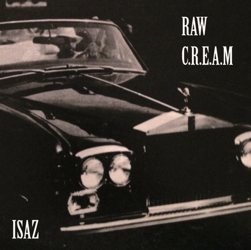 ISAZ / RAW C.R.E.A.M