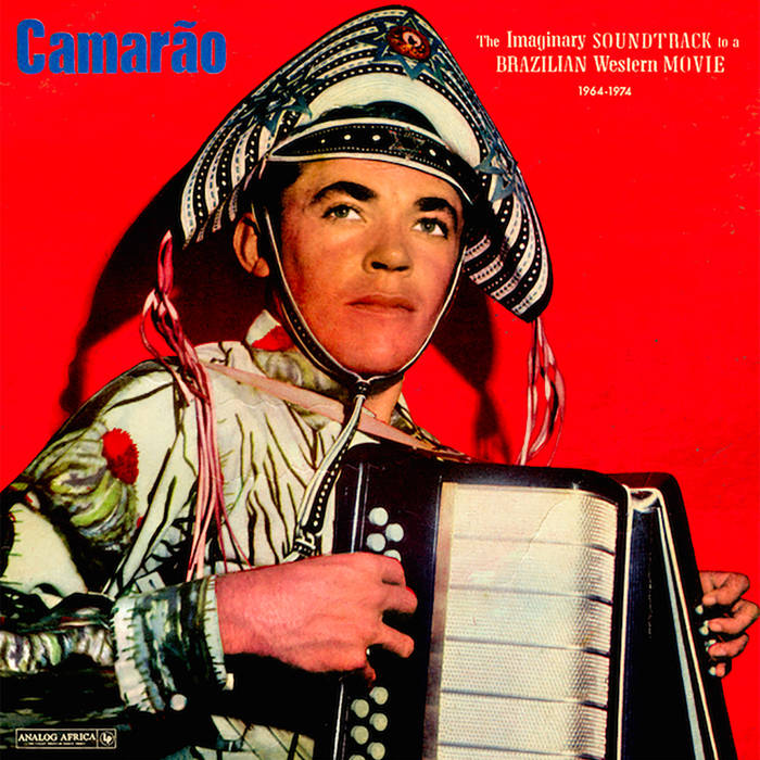 CAMARAO / カマラォン / THE IMAGINARY SOUNDTRACK TO A BRAZILIAN WESTERN MOVIE 1964-1974