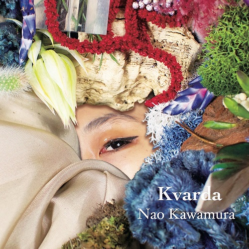 Nao Kawamura / ナオ・カワムラ / クヴァルダ