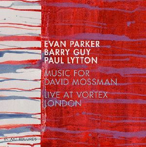 EVAN PARKER / エヴァン・パーカー / Music For David Mossman Live at Vortex London  