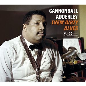 CANNONBALL ADDERLEY / キャノンボール・アダレイ / Them Dirty Blues