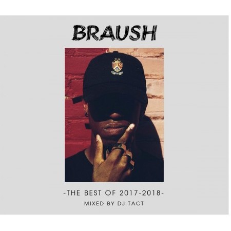 DJ TACT / BRAUSH -THE BEST OF 2017-2018