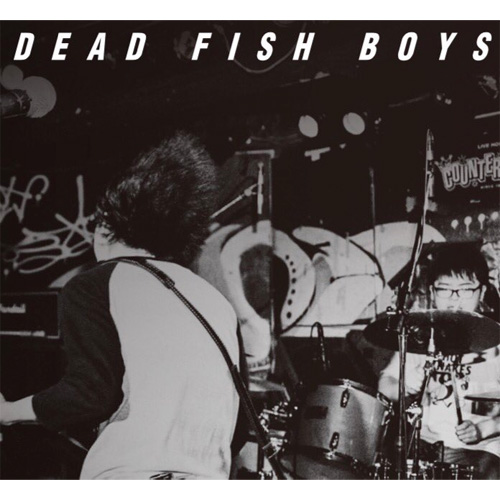 DEAD FISH BOYS / return of the everlasting youth