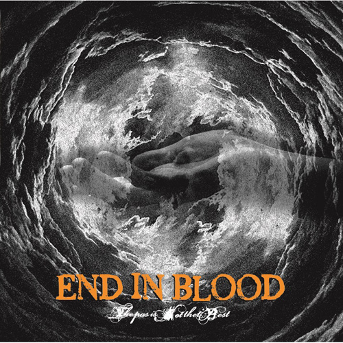 END IN BLOOD / The Past Is Not The Best