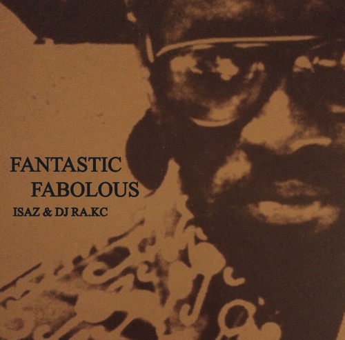 ISAZ & DJ RA.KC / FANTASTIC FABOLOUS