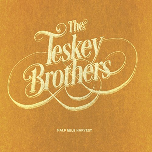 TESKEY BROTHERS / テスキー・ブラザーズ / HALF MILE HARVEST(CD)