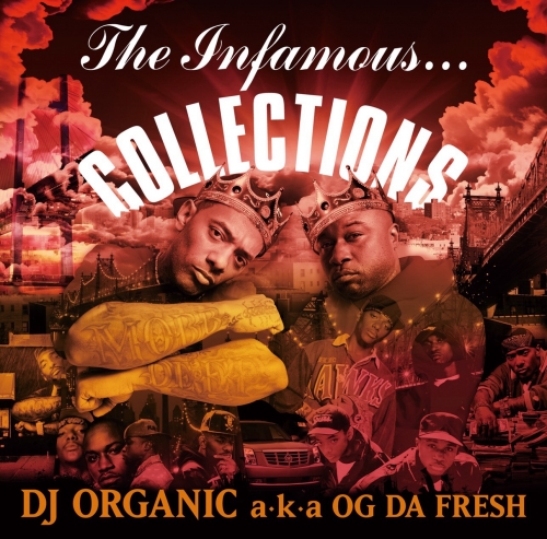 DJ ORGANIC a.k.a OG DA FRESH / The Infamous・・・ Collections
