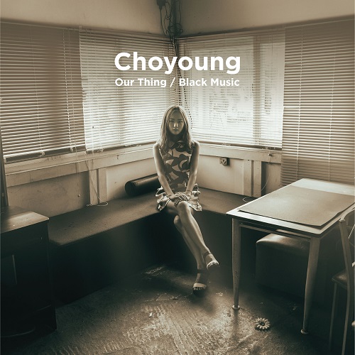 Choyoung / Our Thing / Black Music(7)