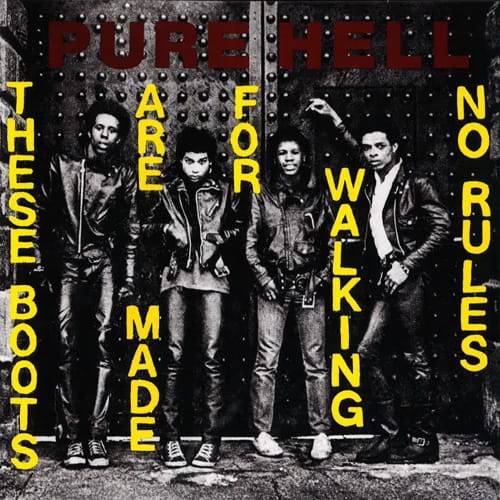 PURE HELL / THESE BOOTS ARE MADE FOR WALKING / NO RULES (7")