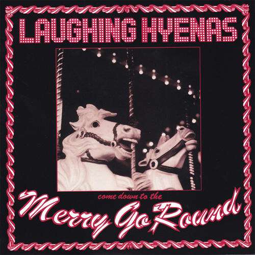 LAUGHING HYENAS / MERRY GO ROUND (LP)