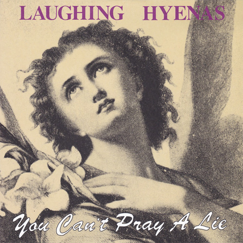 LAUGHING HYENAS / YOU CAN'T PRAY A LIE (LP)