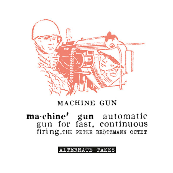 PETER BROTZMANN / ペーター・ブロッツマン / Machine Gun - Alternate Takes(LP)