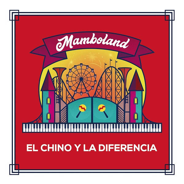 EL CHINO Y LA DIFERENCIA / エル・チーノ & ディフェレンシア / MAMBOLAND