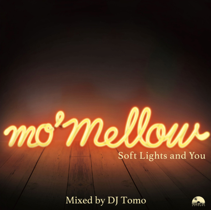 DJ TOMO(Twilight City Records ) / mo’ mellow 
