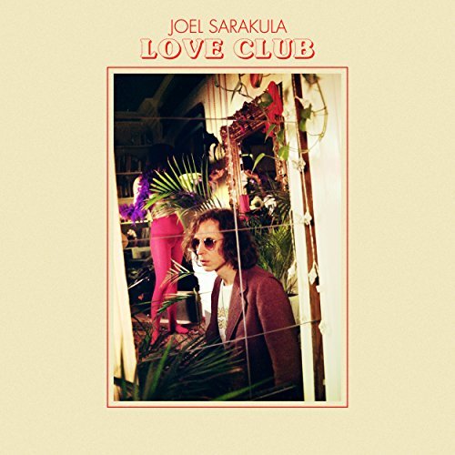 JOEL SARAKULA / ジョエル・サラクラ / LOVE CLUB(CD)