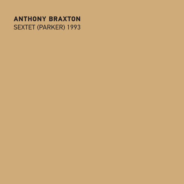 ANTHONY BRAXTON / アンソニー・ブラクストン / Sextet (Parker) 1993(11CD)