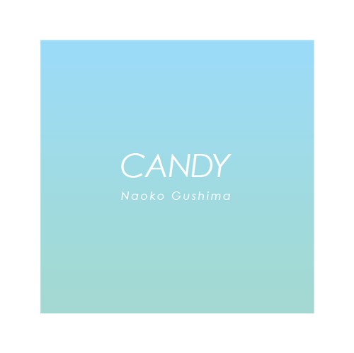 NAOKO GUSHIMA / 具島直子 / Candy / Candy -KC melts "miss. G" Remix