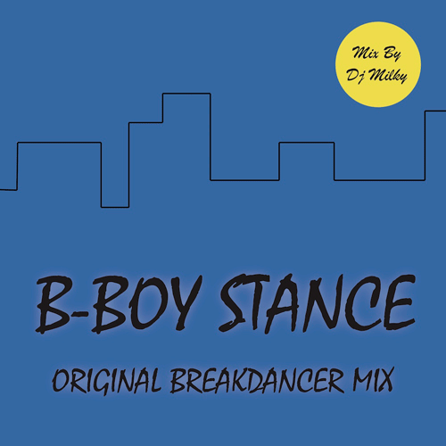 DJ MILKY / DJミルキー / B-BOY STANCE (BLUE)