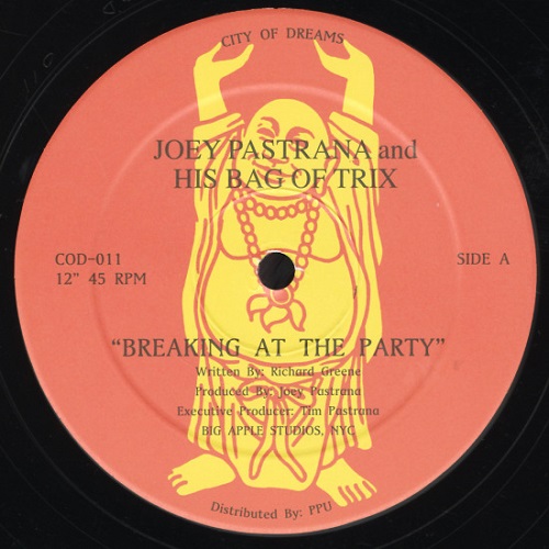 JOEY PASTRANA AND HIS BAG OF TRIX / BREAKING AT THE PARTY (12")