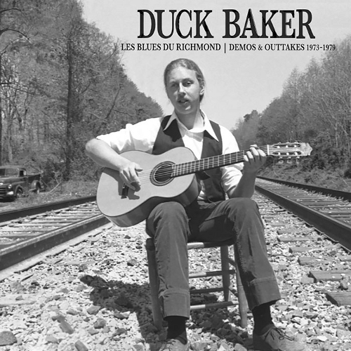 DUCK BAKER / ダック・ベイカー / Les Blues De Richmond: Demos and Outtakes 1973-1979(LP)
