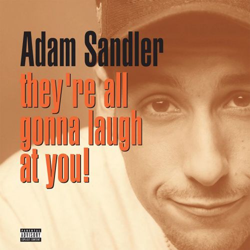 ADAM SANDLER / THEY'RE ALL GONNA LAUGH AT YOU [2LP] / THEY'RE ALL GONNA LAUGH AT YOU [2LP]