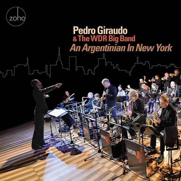 PEDRO GIRAUDO & THE WDR BIG BAND / ペドロ・ヒラウド & ザ・ダブリューディアール・ビッグ・バンド / AN ARGENTINIAN IN NEW YORK