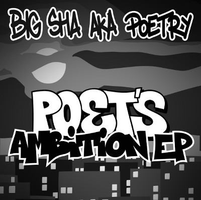 BIG SHA AKA POETRY / POET'S AMBITION EP
