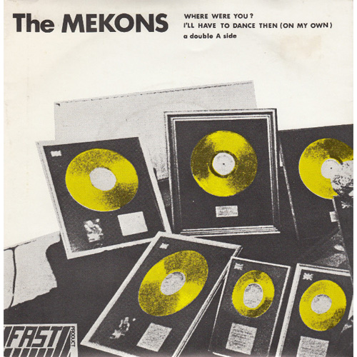 MEKONS / WHERE WERE YOU? / I'LL HAVE TO DANCE THEN (ON MY OWN) (7")