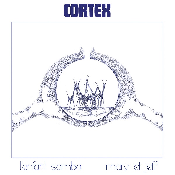 CORTEX / コルテックス / L'ENFANT SAMBA / MARY & JEFF