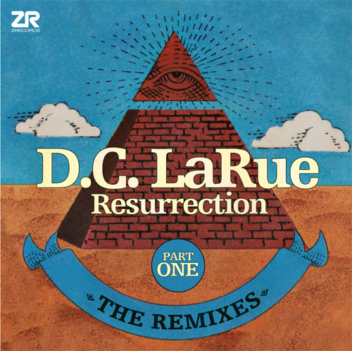 D.C. LARUE / DC・ラルー / RESURRECTION - THE REMIXES - PART ONE