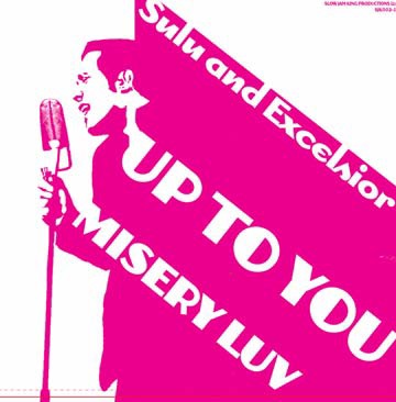 SULU AND EXCELSIOR / スールー・アンド・エクセルシオール / UP TO YOU / MISERY LUV (7")