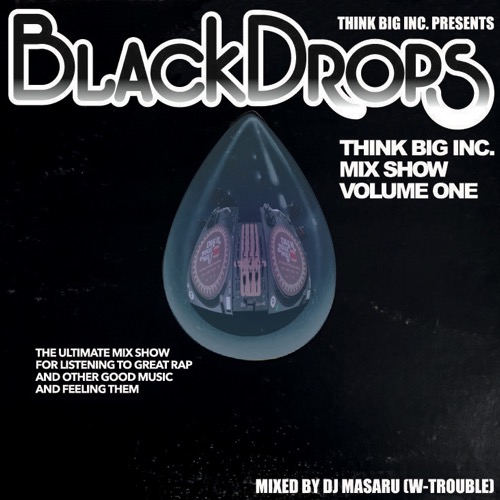 DJ MASARU / THINK BIG INC. MIX SHOW VOL.1 -BLACK DROPS-