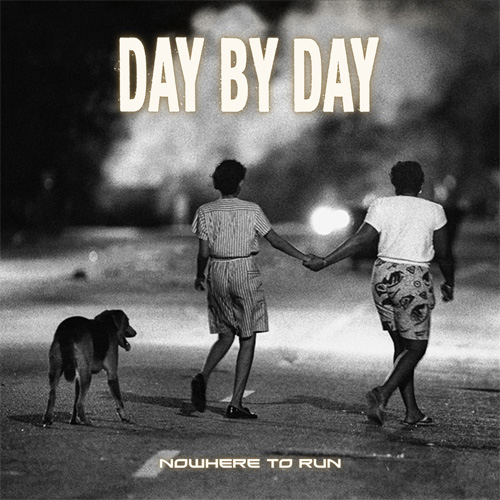 DAY BY DAY (US/HARDCORE) / Nowhere To Run