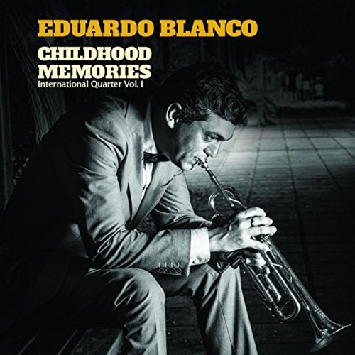 EDUARDO BLANCO / エドアルド・ブランコ / Childhood Memories