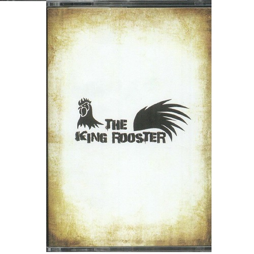 KING ROOSTER / KING ROOSTER(CASSETTE)